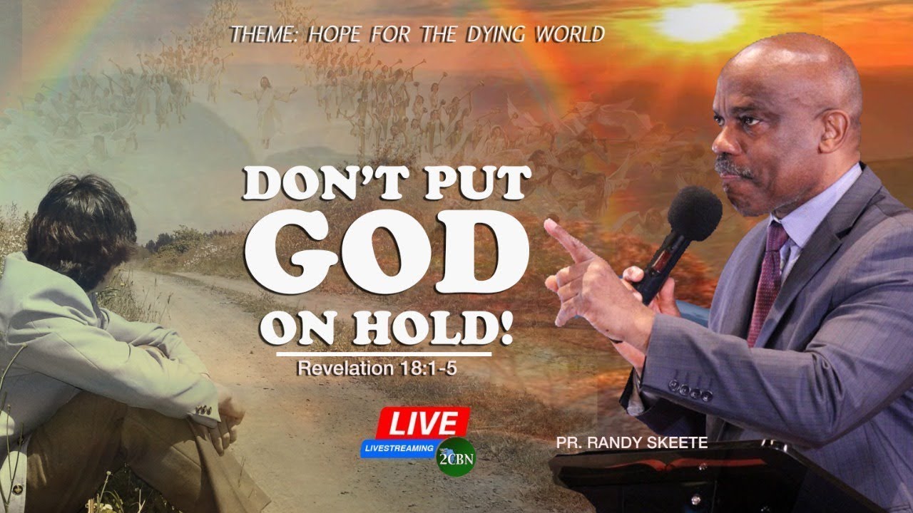 DON’T PUT GOD ON HOLD! Text: Rev 1 || Randy Skeete (Full Sermon, Part 17  of 21)