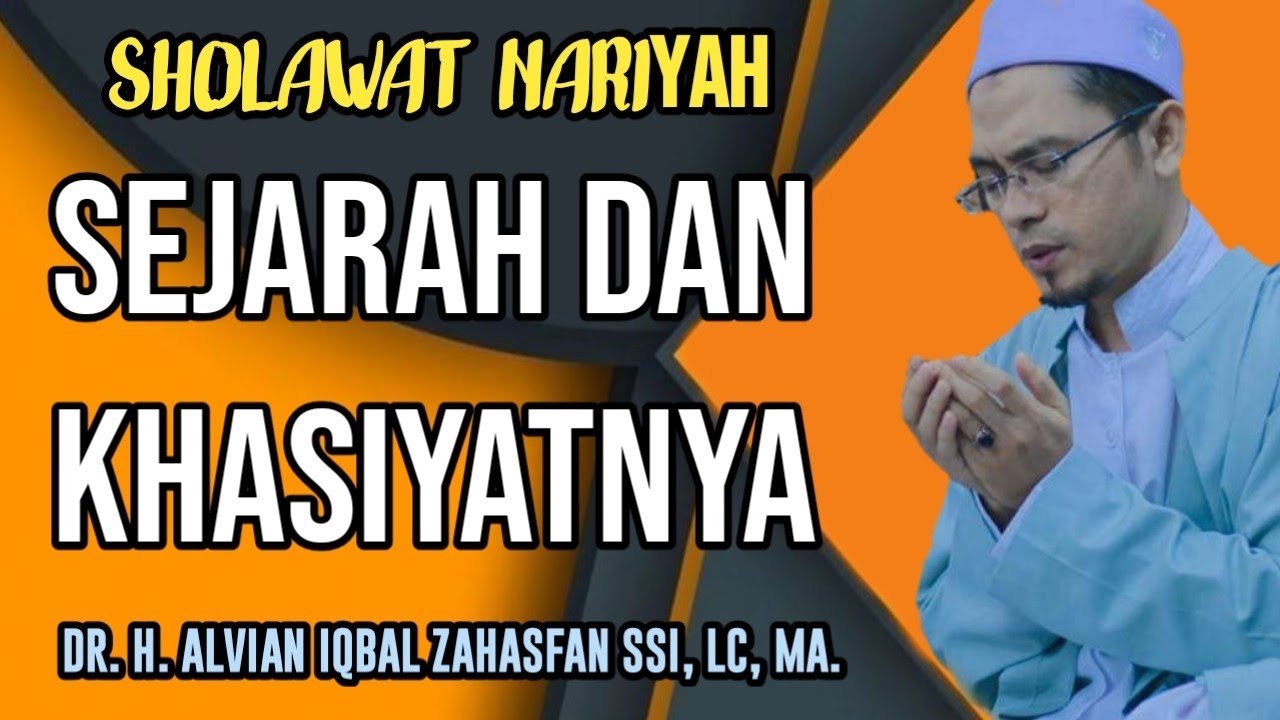 Dahsyat Sholawat Nariyah || Sejarah Dan Khasiatnya || Dr. H. Alvian Iqbal Zajafsan Ssi. Lc. MA
