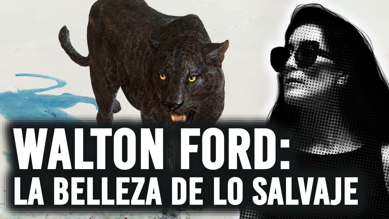 WALTON FORD: La belleza de lo salvaje