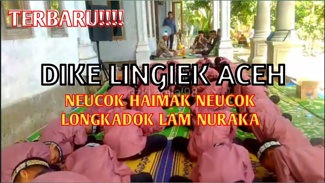 TERBARU DIKE LINGIEK ACEH, LAMNURAKA, GMPONG MNSH TINGKEM, 2022