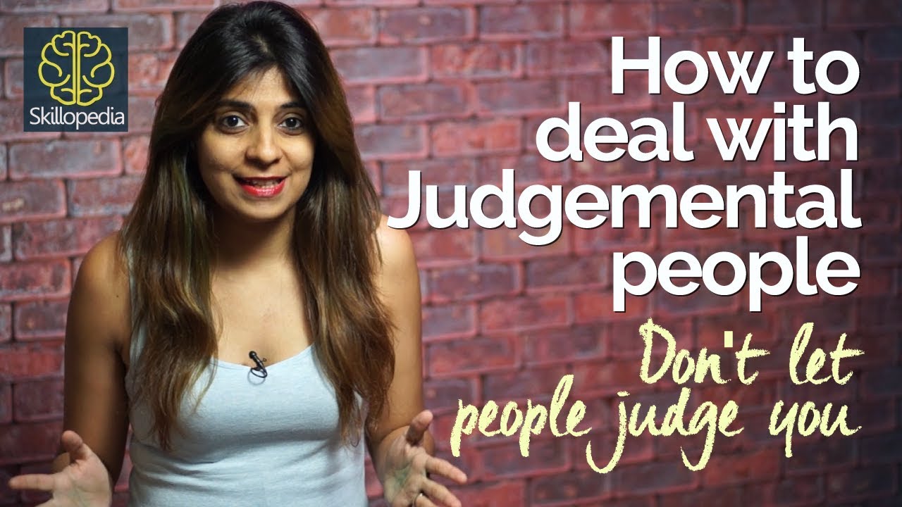 How to deal with Judgemental people? Personality Development video by Skillopedia (Niharika)