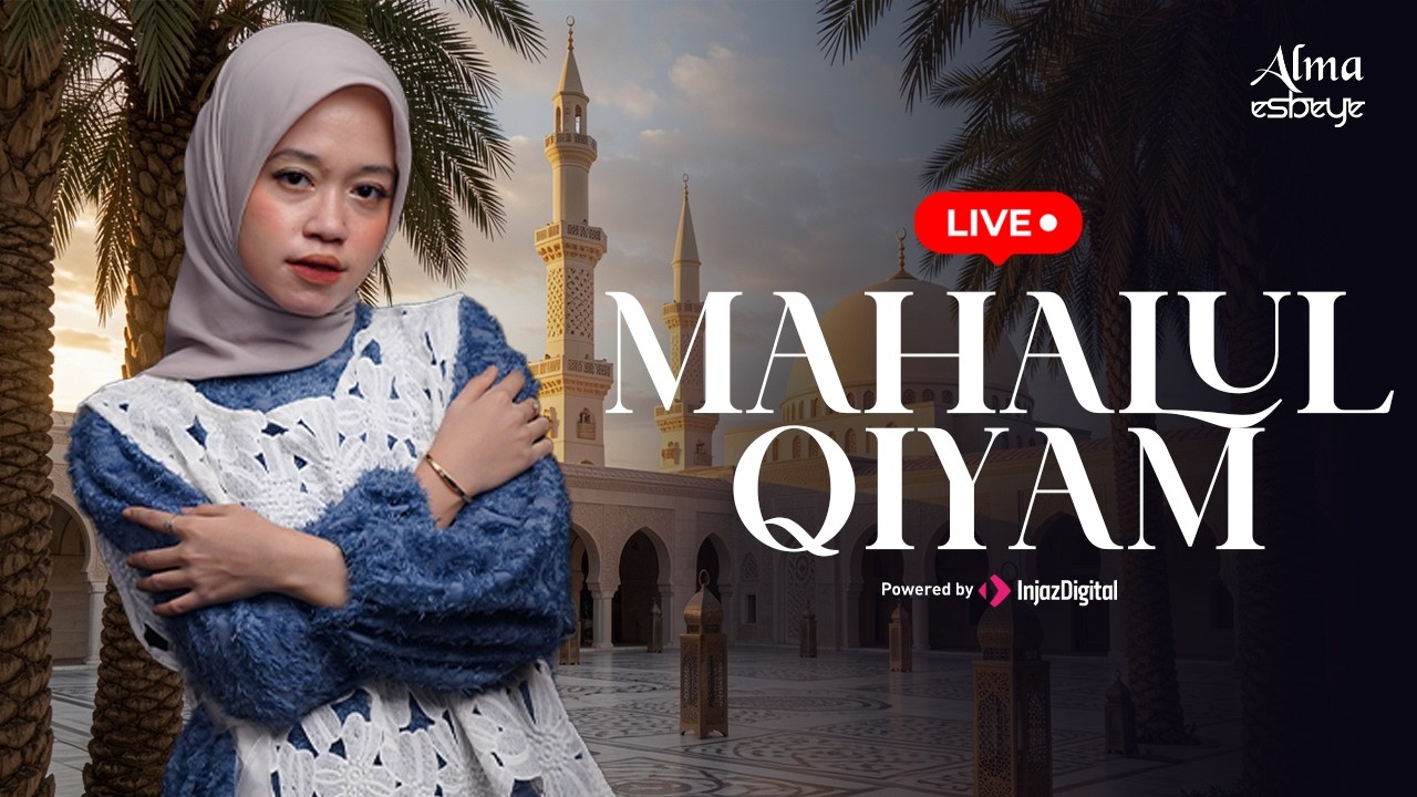 ALMA ESBEYE - MAHALUL QIYAM || Livestream