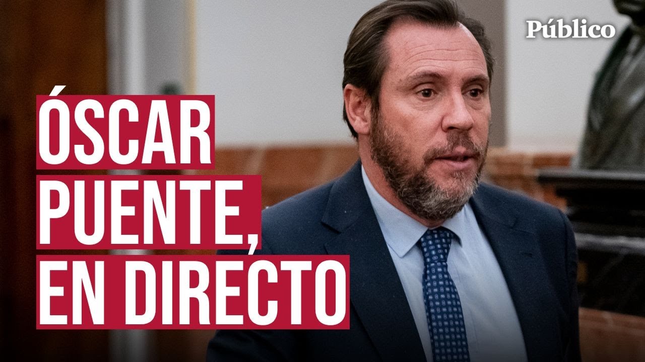 DIRECTO | ÓSCAR PUENTE comparece en el CONGRESO para explicar la situación ferroviaria