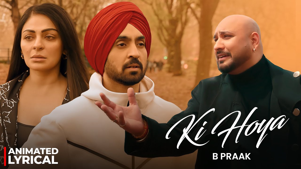 Ki Hoya (Animated Lyrical) | Diljit Dosanjh | Neeru Bajwa | B Praak | Latest Punjabi Songs 2025