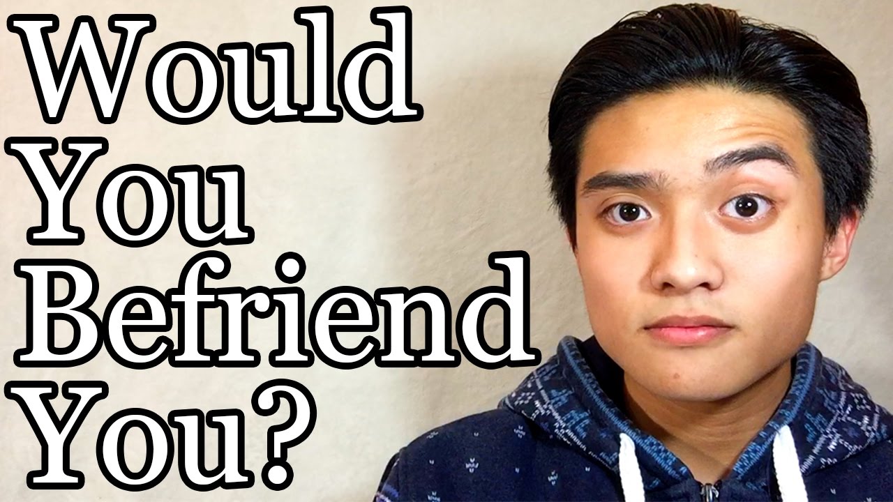 Would You Befriend You?