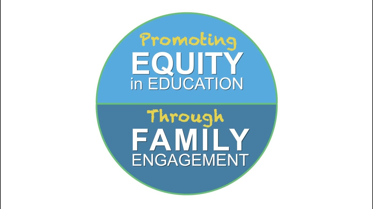 Promoting Equity in Education Through Family Engagement
