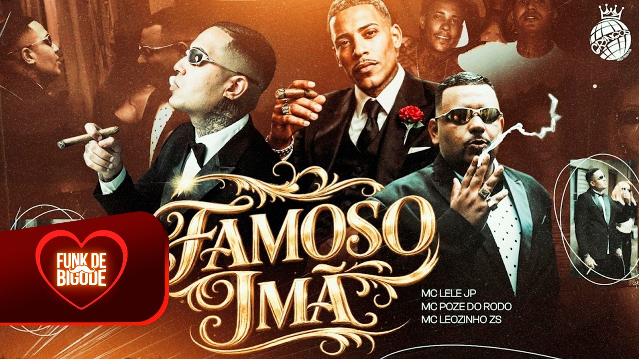 FAMOSO &Iacute;M&Atilde; | O PODEROSO CHAT&Atilde;O - MC's Lele JP, Poze do Rodo e Leozinho ZS (DJ Gordinho da VF)