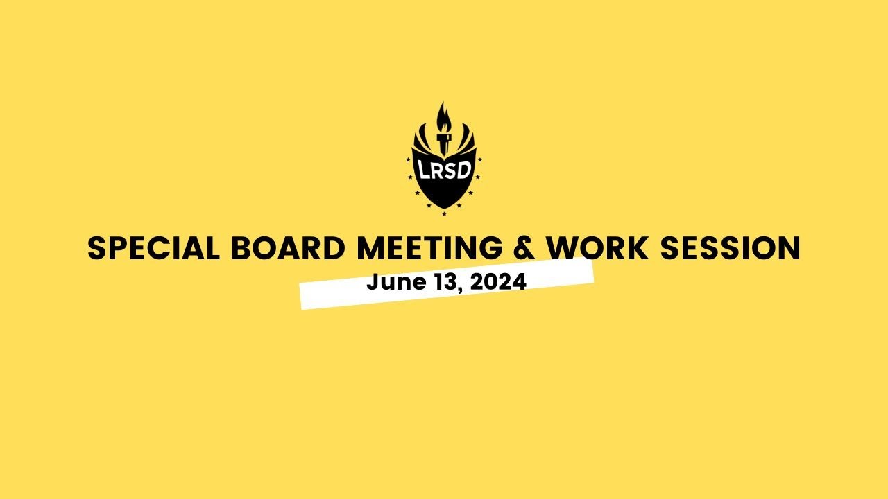 LRSD Special Board Meeting & Work Session 06/13/24
