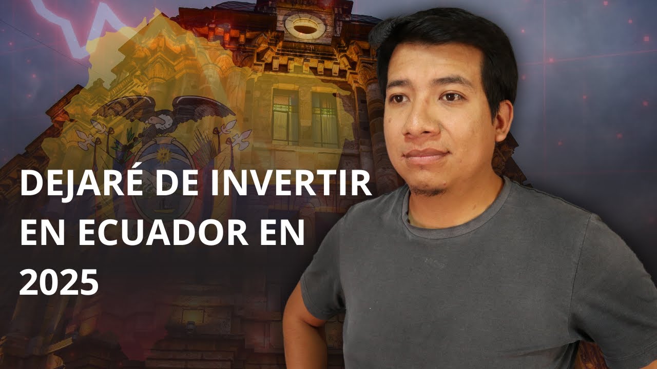 Decid&iacute; no invertir en Ecuador en 2025 Te Cuento el &iquest;Por qu&eacute;?