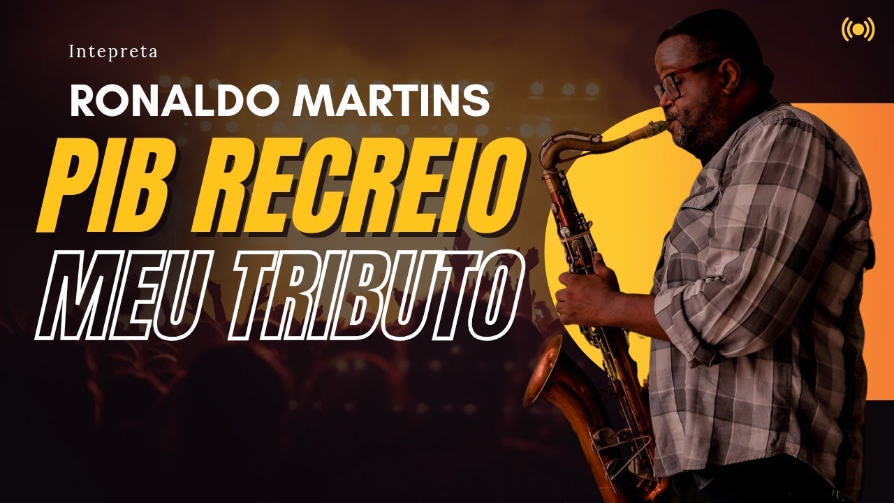RONALDO MARTINS -  INTERPRETA MEU TRIBUTO  PIB