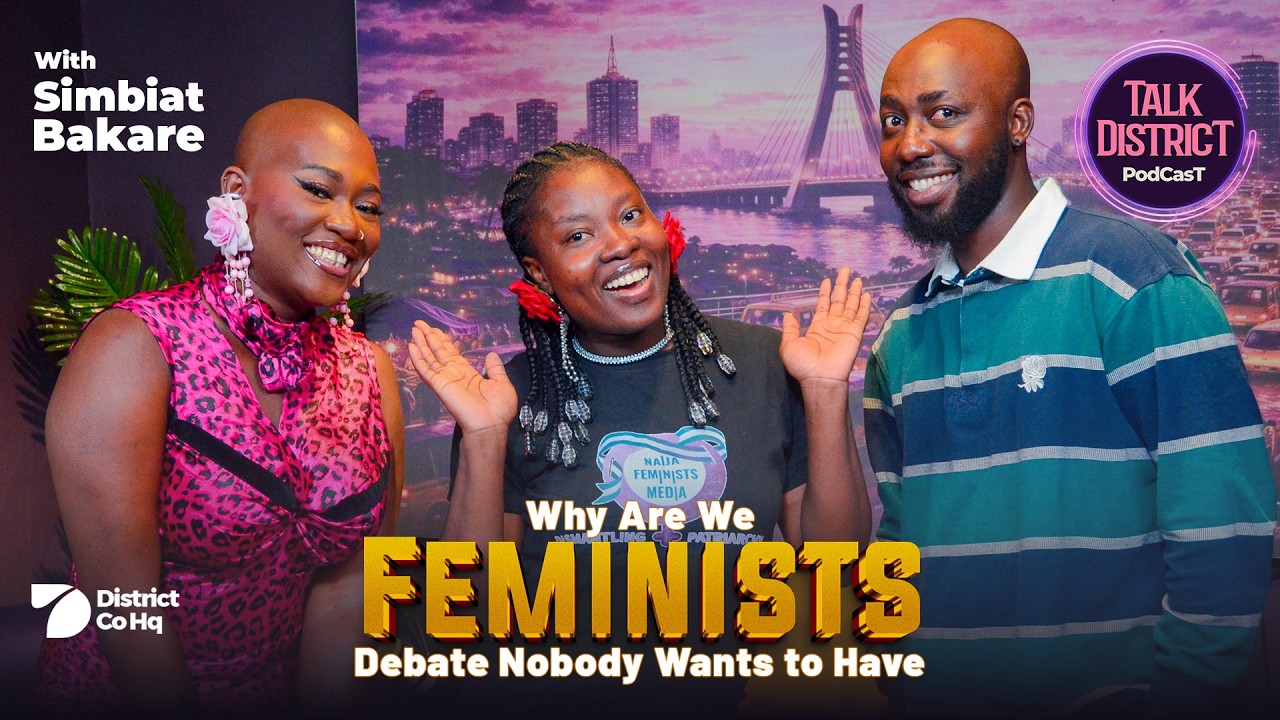 Why Are We Feminists? The Debate Nobody Wants to Have | Simbiat Bakare | Talk District Podcast