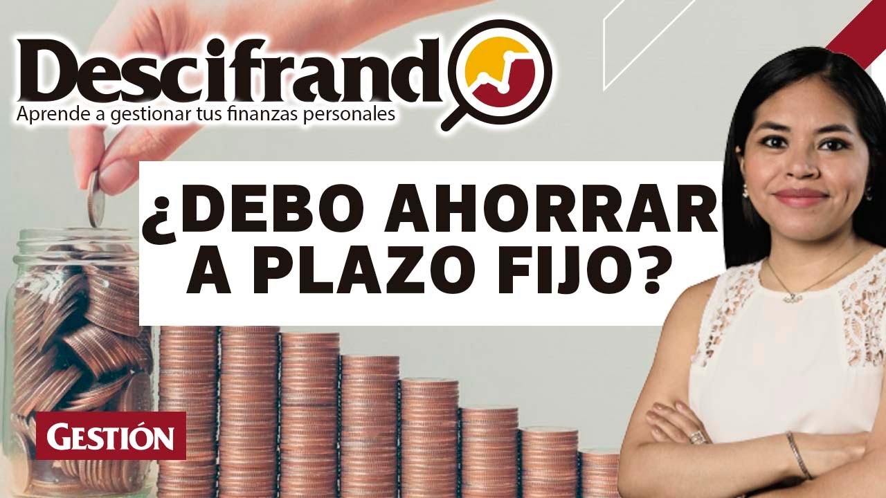 ¿Cómo funciona el AHORRO A PLAZO FIJO? #Descifrando