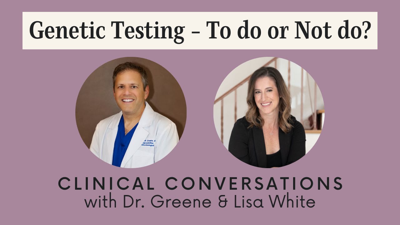 Genetic Testing vs Non Genetic Testing (STUDY) - Clinical Conversation with Dr. Greene & Lisa White