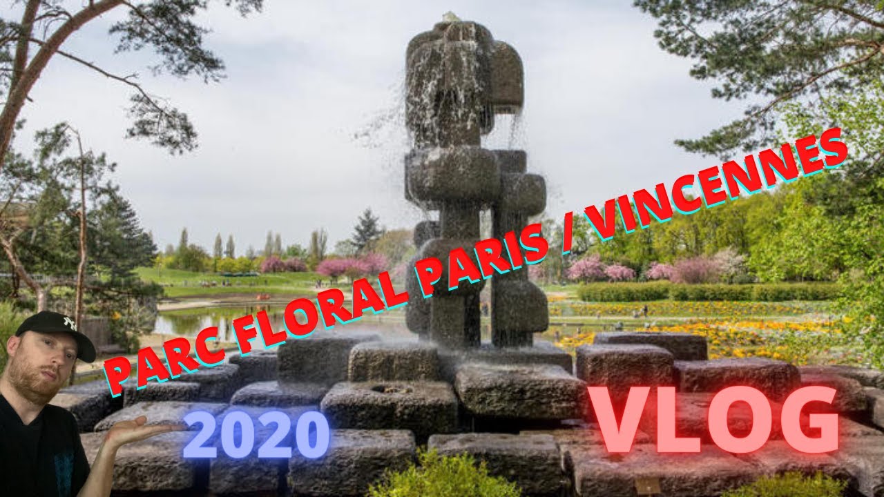 Parc floral  paris / Vincennes 2020 vlog