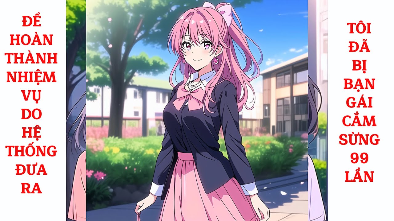 Full Để Hoàn Thành Nhiệm Vụ Do Hệ Thống Đưa Ra, Tôi Đã Bị Bạn Gái Cắm Sừng 99 Lần