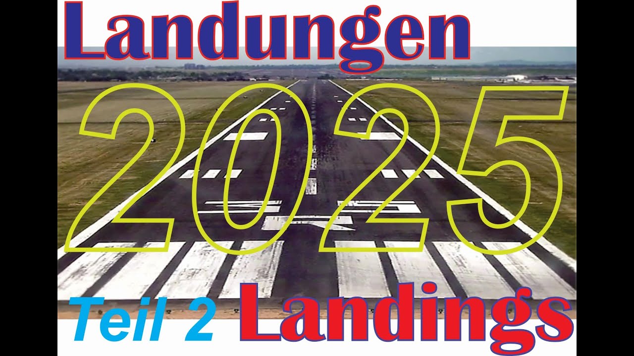 Landungen 2025 Teil 2- landings 2025 Part 2