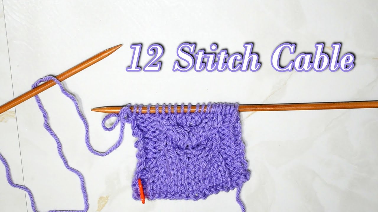 How to Knit the 12 Stitch Cable