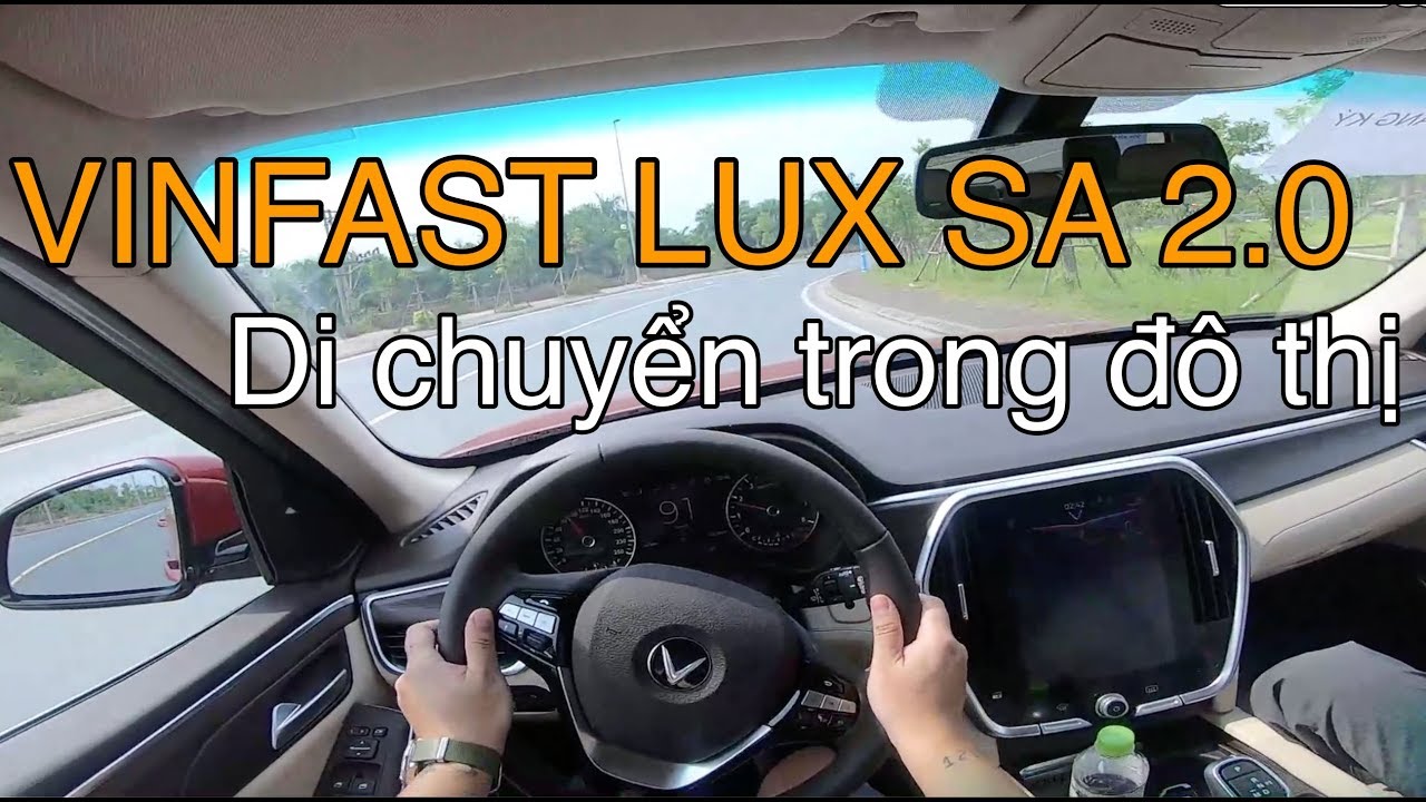 VINFAST LUX SA 2.0 đi trong phố thế nào? | Trải nghiệm góc nhìn thứ nhất đầu tiên POV test drive