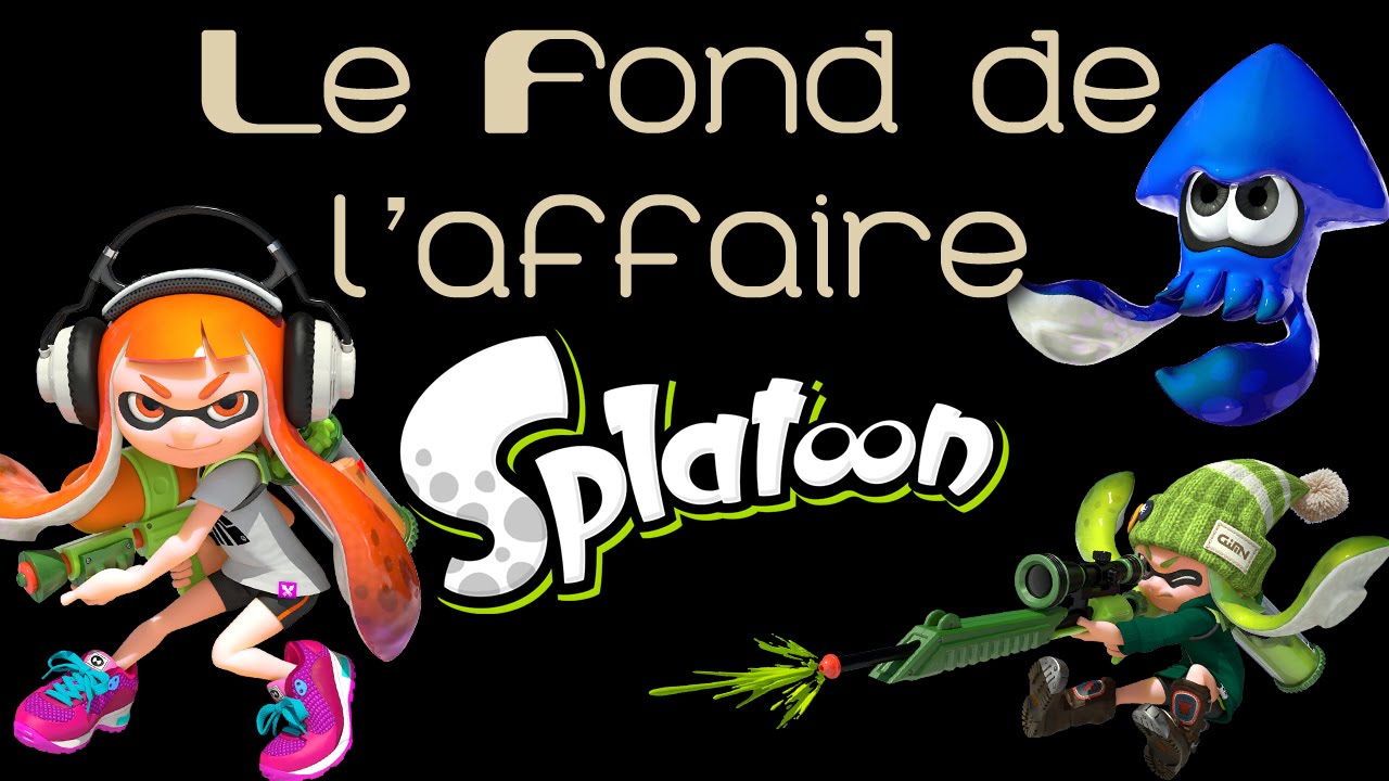 Le Fond de l'Affaire - Splatoon