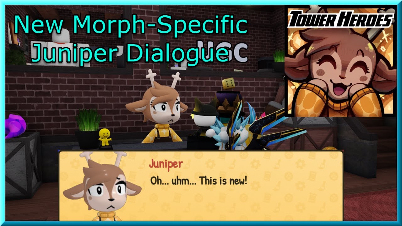 All Juniper Morphs Dialogue (So Far) - Tower Heroes