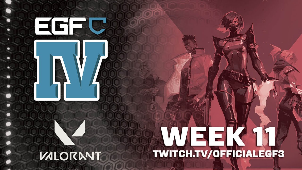 EGFC Season 4 Valorant | Week 11 - officialEGF3 Part 2 of 2