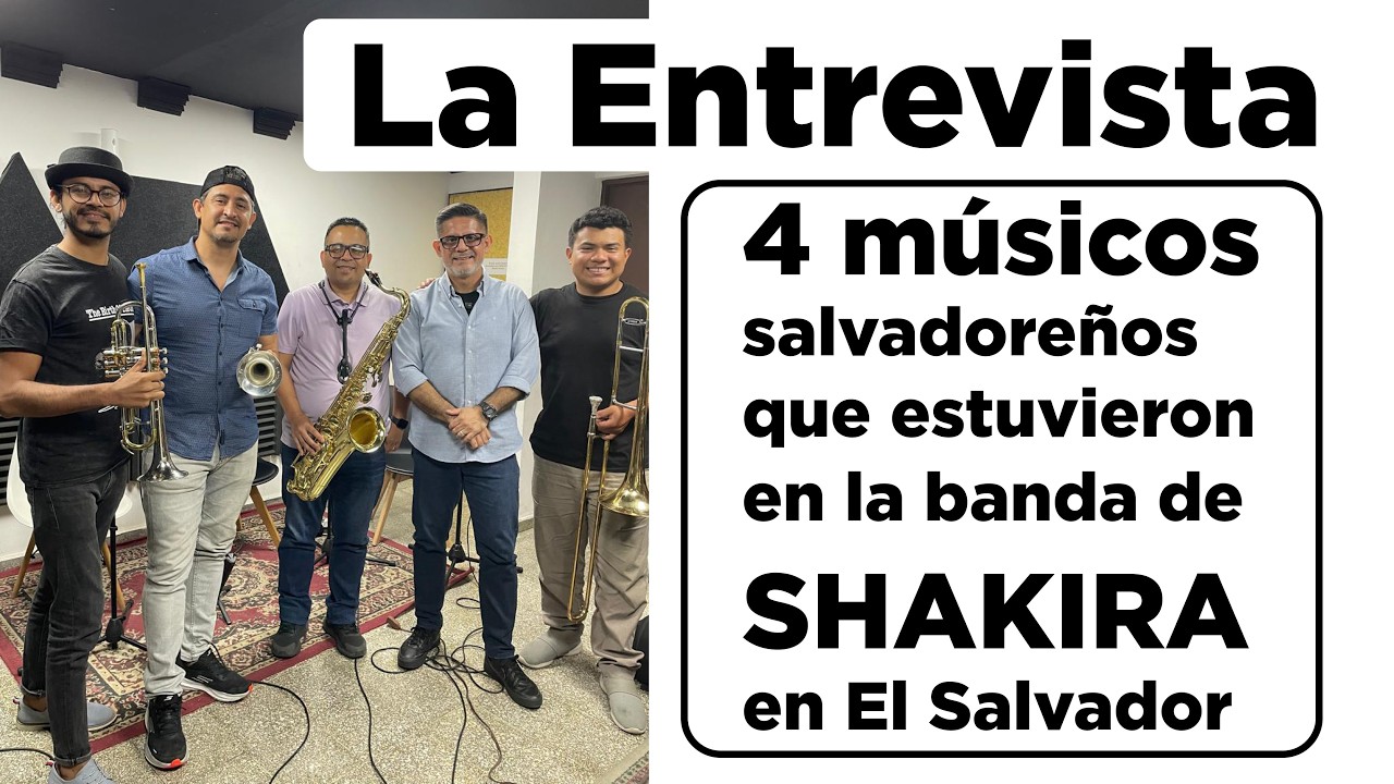 🎤La Entrevista🎤 - 4 músicos salvadoreños que estuvieron en la banda de Shakira en El Salvador.