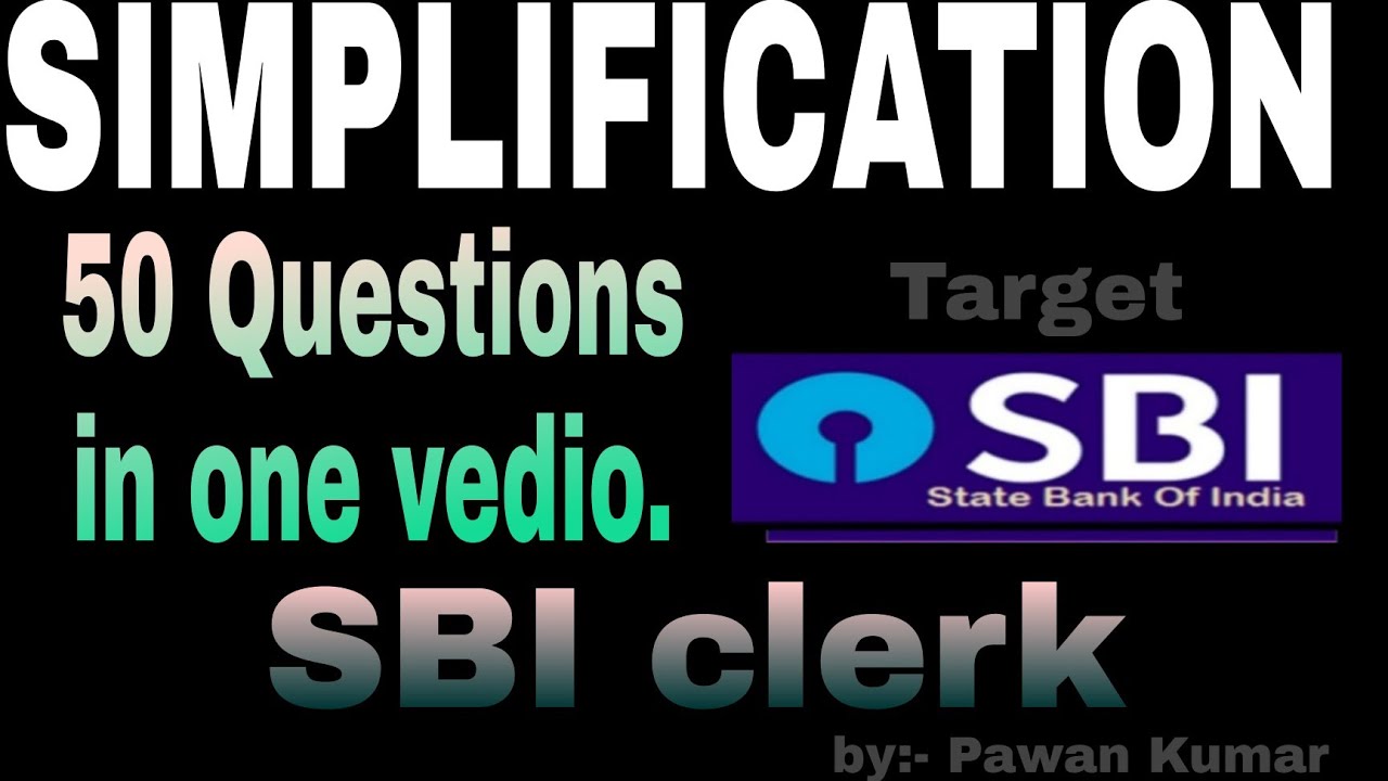 Simplification || SBI Clerk || 50 Question || short method || By- Pawan Kumar