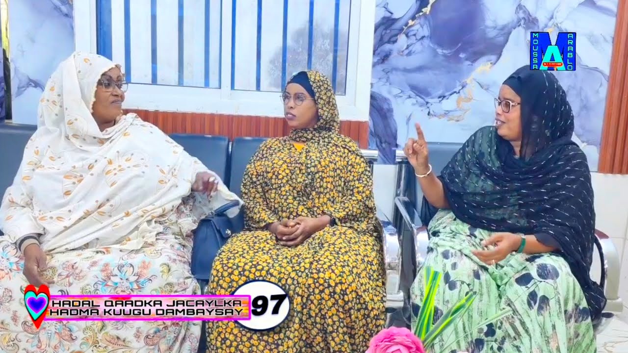 HADAL QAADKA JACAYLKA HADMA KUUGU DAMBAYSAY 97