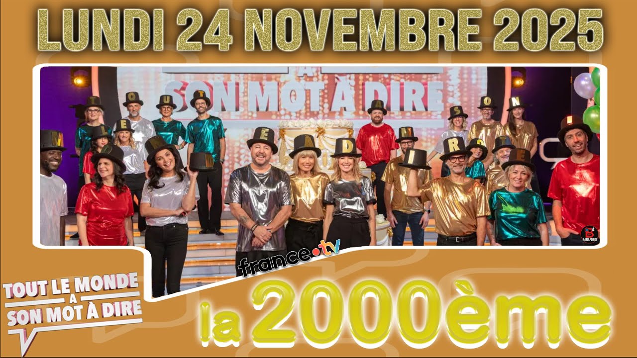 Cap 2000ème du jeu Tout le monde a son mot à dire fêtée joyeusement et en surprises! [24/11/2025]