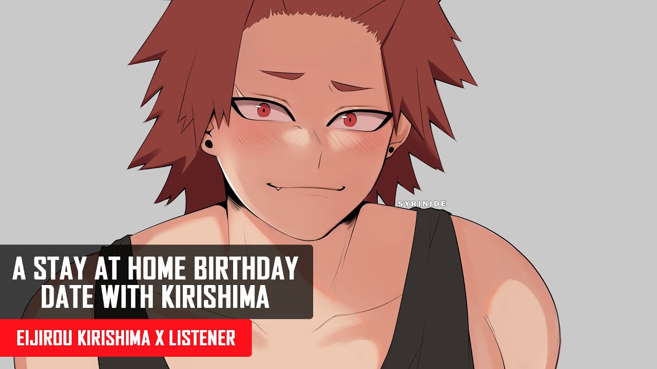 A Stay At Home Birthday Date With Kirishima | Kirishima x Listener | Kirishima Birthday Special