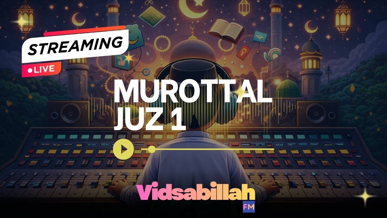 MUROTTAL JUZ 1 FULL | Al-Fatihah – Al-Baqarah 141 | Live Streaming Al-Qur’an VIDSABILLAH FM