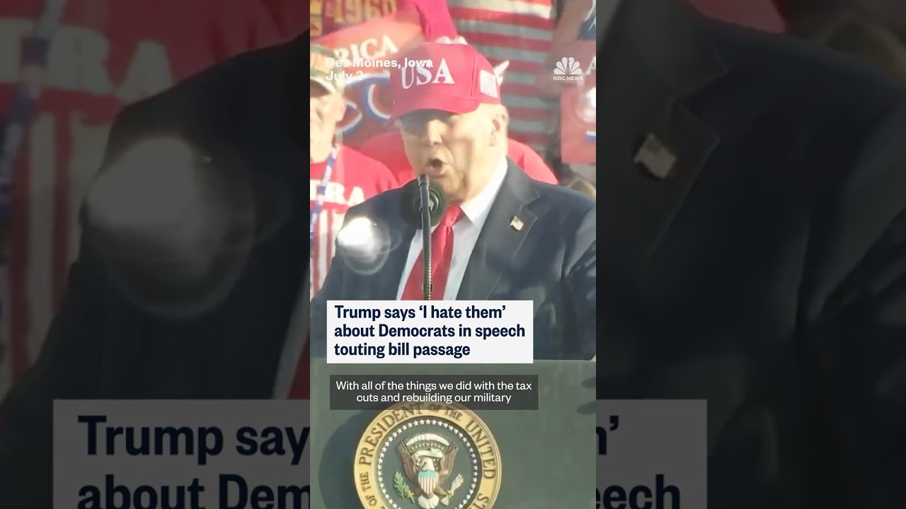 Trump says 'I hate them' about Democrats in speech touting bill passage