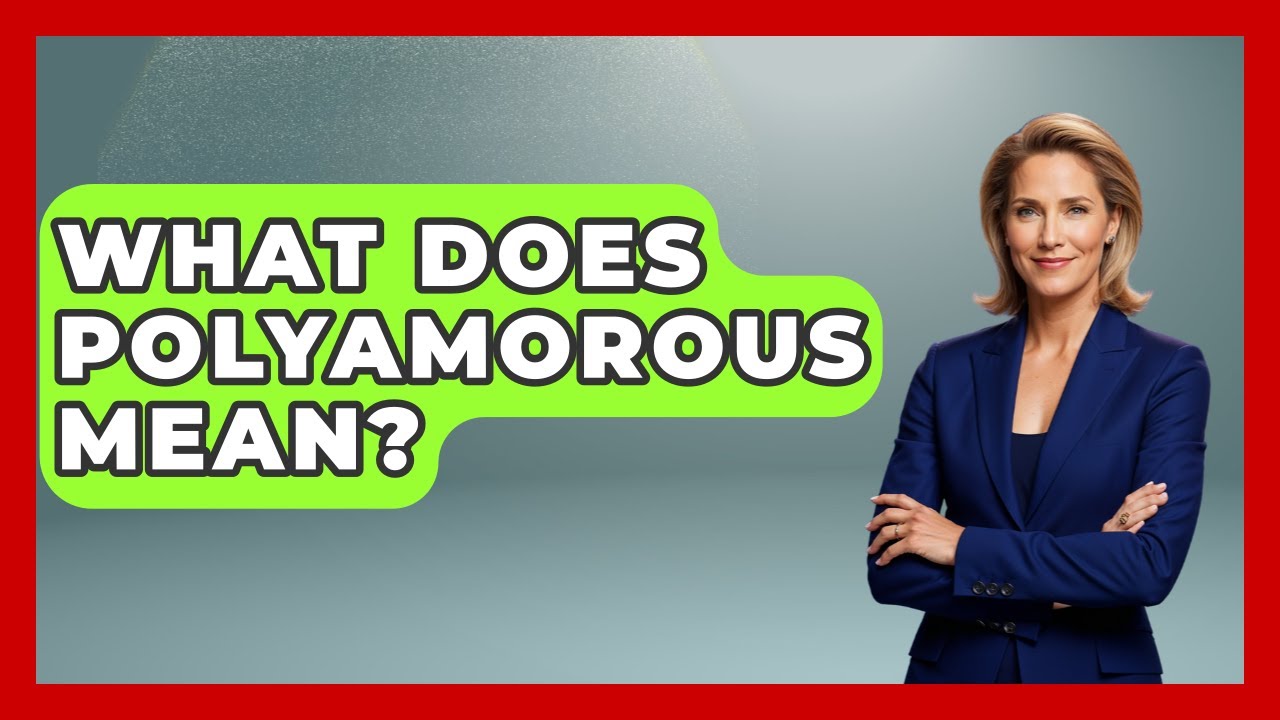 What Does Polyamorous Mean? - Gender Equality Network