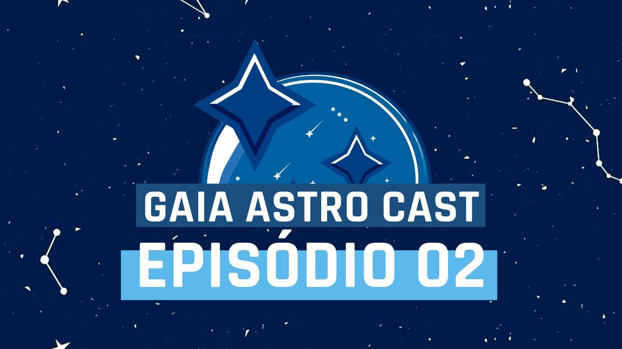 GaiaAstroCast - Epis&oacute;dio 02: Tudo que voc&ecirc;s precisam saber sobre &Oacute;vnis