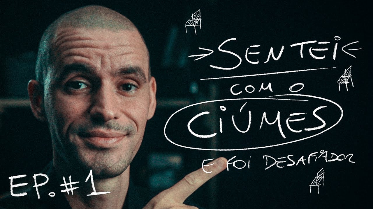 Ciúmes: o dia que sentei com ele (Ep. 1)
