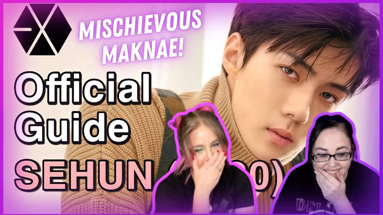 Mischievous Maknae!! GUIDE TO EXO‘S SEHUN (2020) | K-Cord Girls Reaction