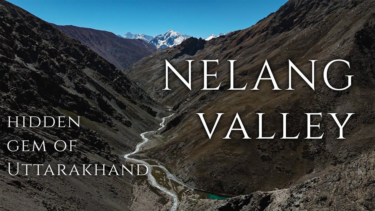 NELANG VALLEY: Exploring the Hidden Gem of Garhwal, Uttarakhand