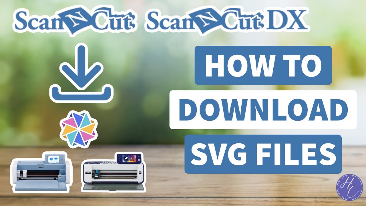 Downloading SVG's for ScanNCut & Canvas Workspace!
