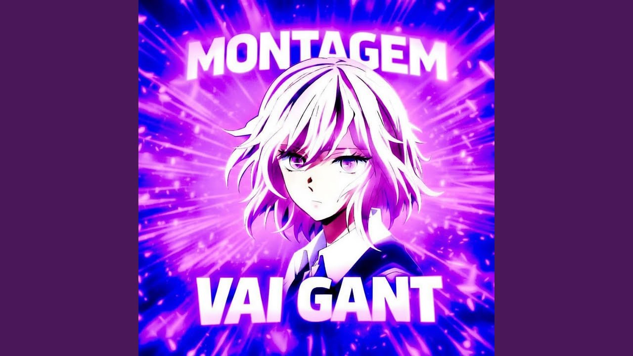 MONTAGEM VAI GANT (Slowed)