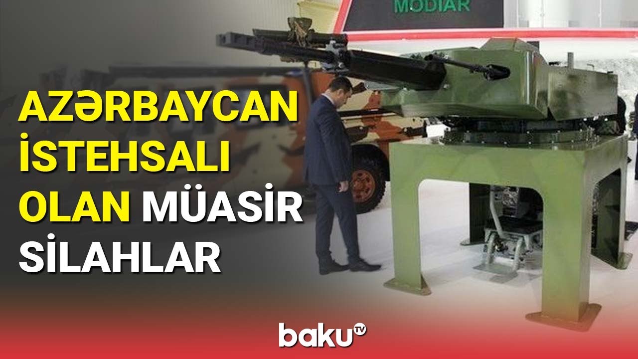Azərbaycan istehsalı olan müasir silahlar - BAKU TV