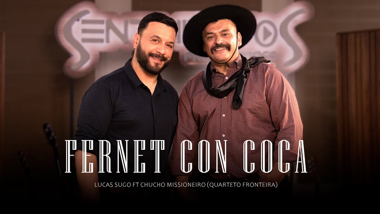 Lucas Sugo Ft Chucho Missioneiro (Quarteto Fronteira) - Fernet con Coca.