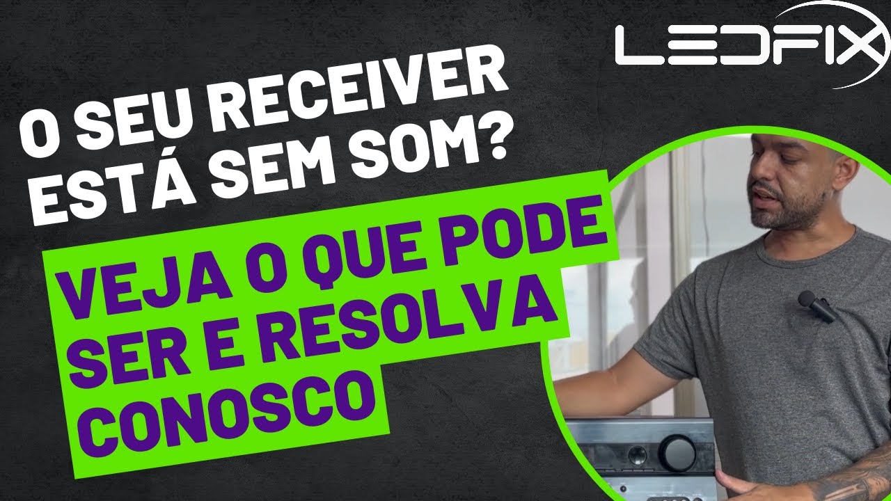 Seu receiver está sem som? Veja o que pode ser e resolva conosco na Ledfix