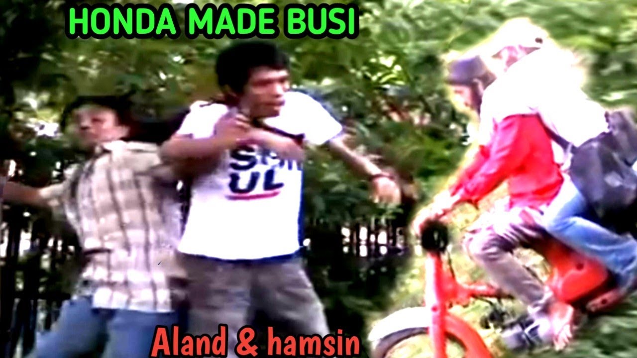 HONDA MADE BUSI 1 MADE BUSI 2|| aland & hamain||#lagukomedi_bima#aland_official