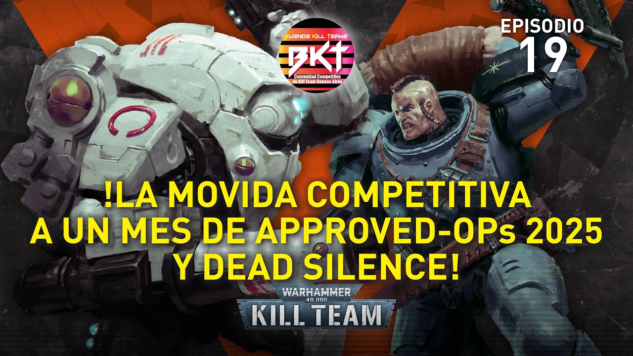 LA MOVIDA COMPETITIVA A UN MES DE APPROVED-OPs 2025 Y DEAD SILENCE!