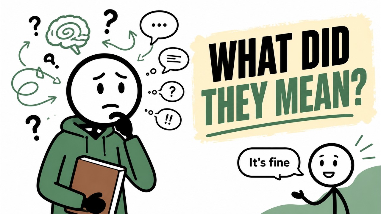 Why You Overanalyse Everything People Say.