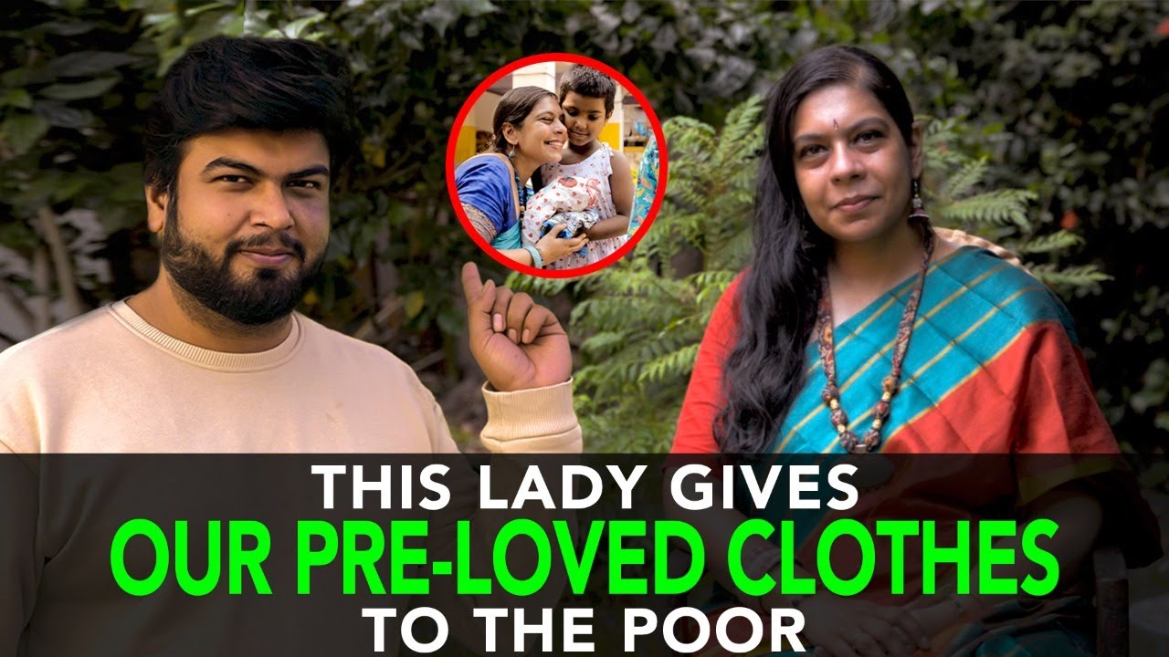 This Lady Gives Our Pre-Loved Clothes To The Poor | Anuj Ramatri - An EcoFreak