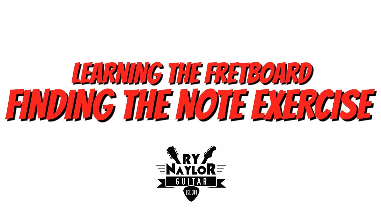 Guitar Fretboard Mastery - The Ultimate Exercise for Learning the Notes