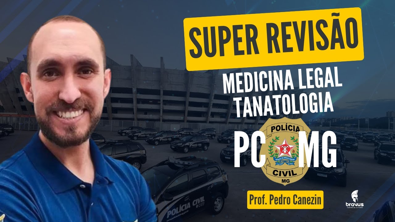 SUPER REVISÃO - Polícia Civil de Minas Gerais - Tanatologia com Pedro Canezin