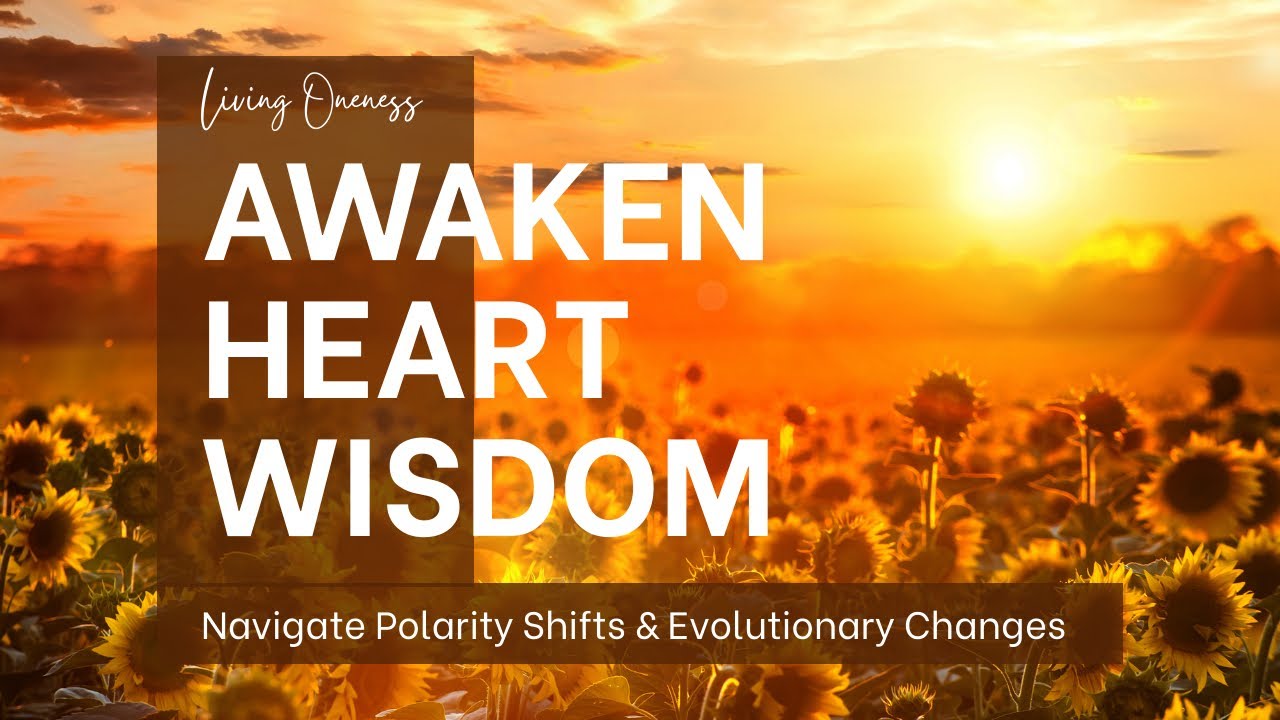 Ep.43: Awaken Heart Wisdom to Navigate Polarity Shifts & Evolutionary Changes