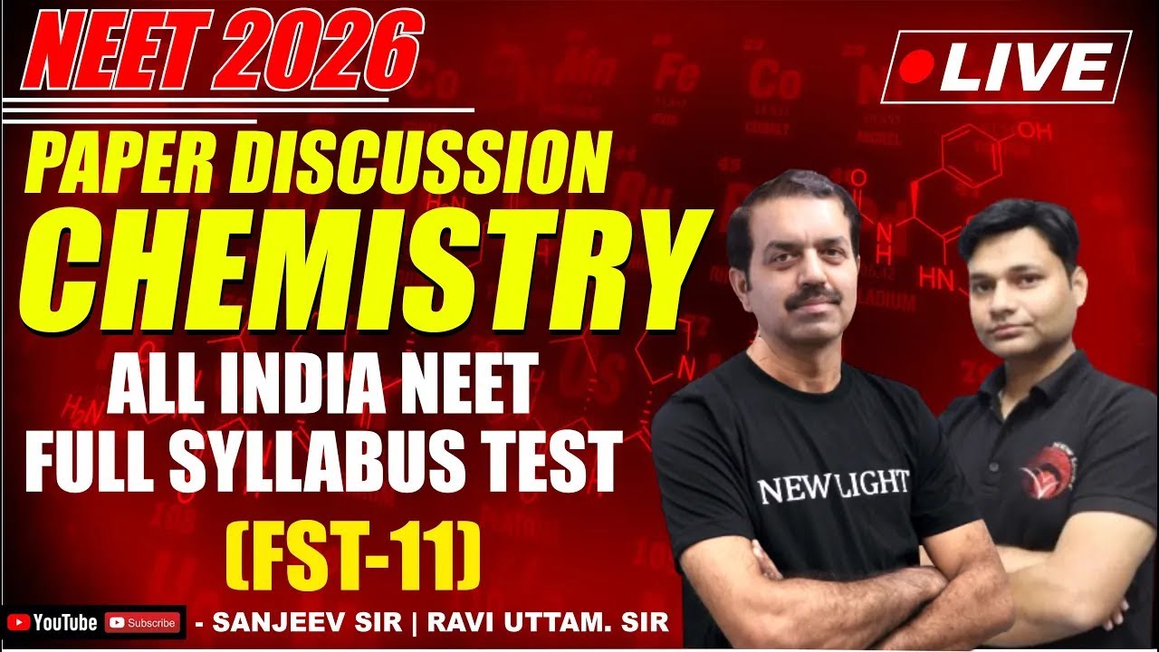 LIVE NEET 2026 | CHEMISTRY PAPER DISCUSSION | All India FULL SYLLABUS TEST (FST-11) | NEW LIGHT NEET